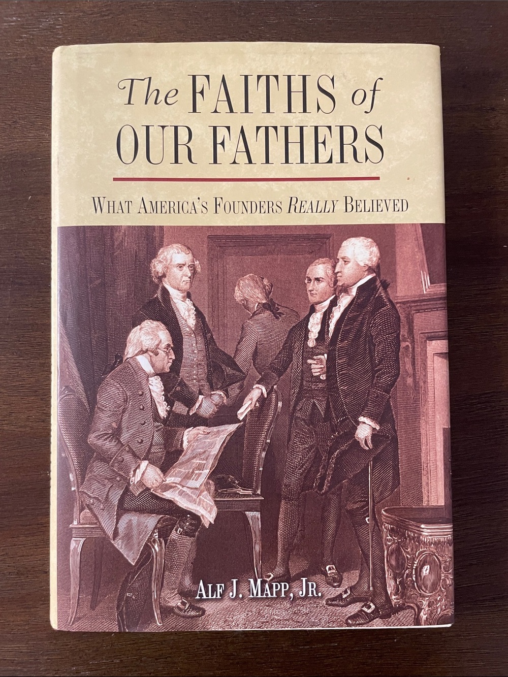 The Faiths of Our Fathers What America’s Founders Really Believed